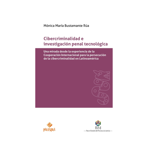 CIBERCRIMINALIDAD E INVESTIGACIÓN PENAL TECNOLÓGICA