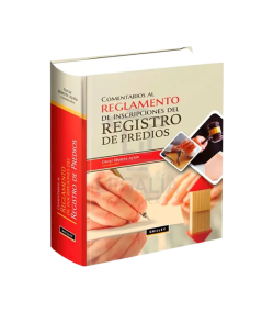 COMENTARIOS AL REGLAMENTO DE INSCRIPCIONES DEL REGISTRO DE PREDIOS