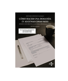 COMO HACER UNA DEMANDA (Y ALGUNAS COSAS MÁS) INTRODUCCIÓN PRÁCTICA A LAS FORMAS PROCESALES CIVILES