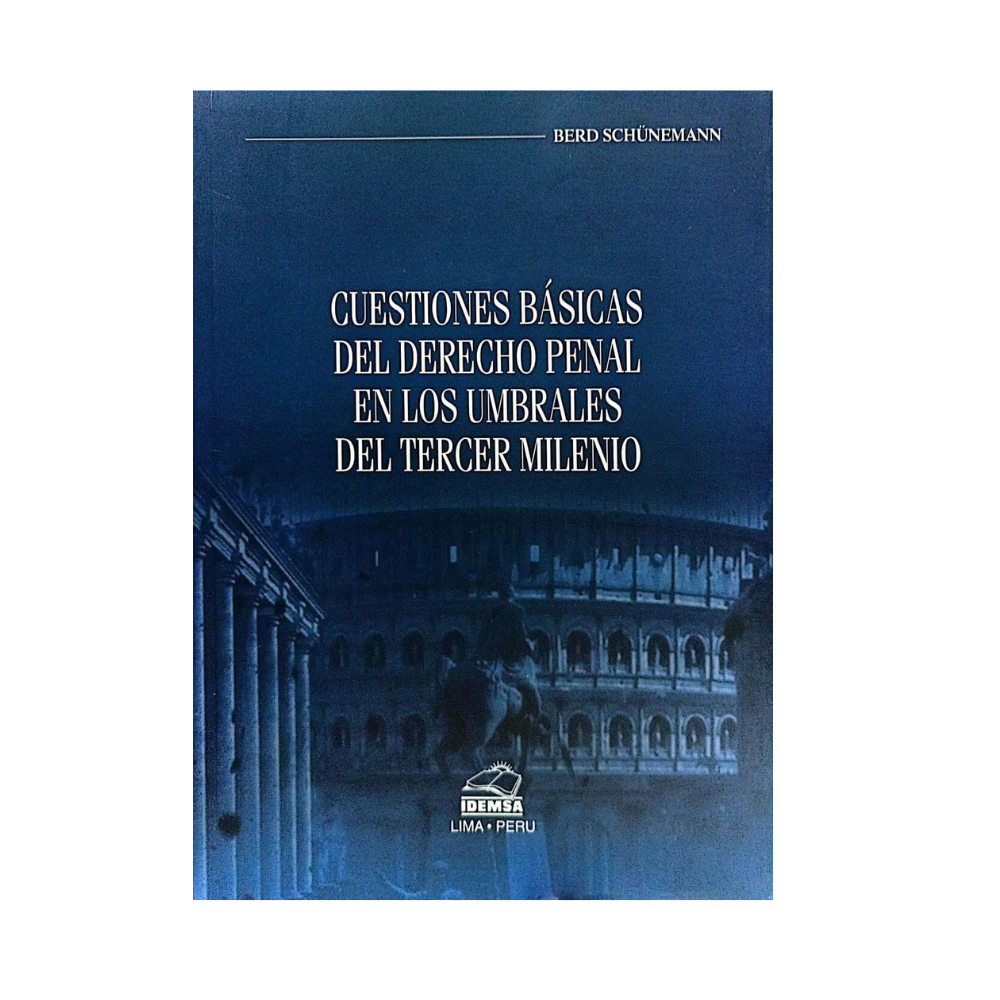 CUESTIONES BÁSICAS DEL DERECHO PENAL EN LOS UMBRALES DEL TERCER MILENIO