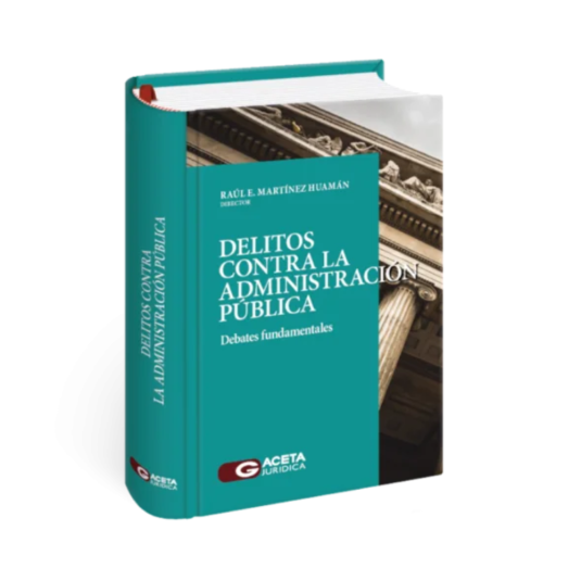DELITOS CONTRA LA ADMINISTRACIÓN PÚBLICA DEBATES FUNDAMENTALES