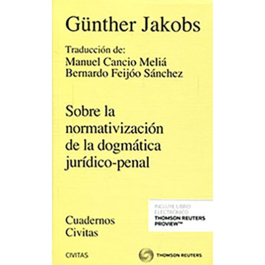 SOBRE LA NORMATIVIZACIÓN DE LA DOGMÁTICA JURÍDICO-PENAL
