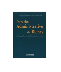 DERECHO ADMINISTRATIVO DE BIENES. Los bienes públicos: historia, clasificación, régimen jurídico