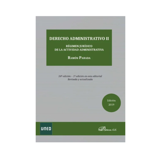 DERECHO ADMINISTRATIVO Vol. II. Régimen jurídico de la actividad administrativa
