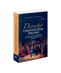 DERECHO CONSTITUCIONAL PERUANO La Influencia Liberal en el Pensamiento Constitucional y en las Constituciones del Siglo XX