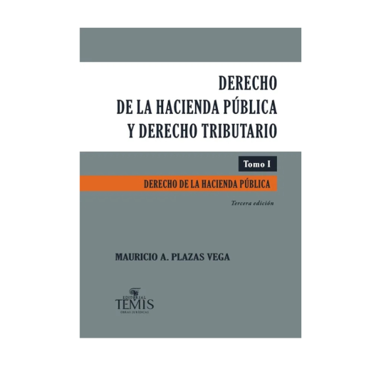 DERECHO DE LA HACIENDA PÚBLICA Y DERECHO TRIBUTARIO. Tomo I
