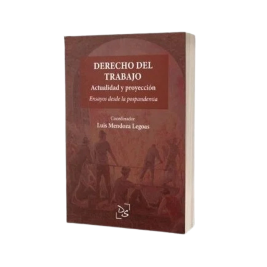 DERECHO DEL TRABAJO ACTUALIDAD Y PROYECCIÓN