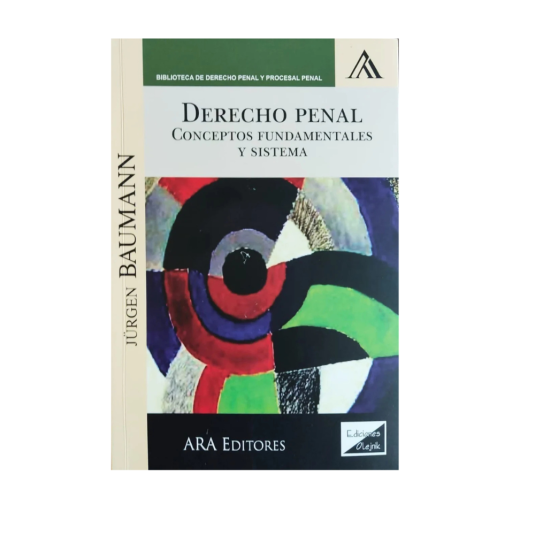 DERECHO PENAL CONCEPTOS FUNDAMENTALES Y SISTEMA