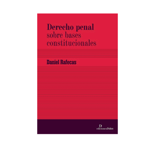 DERECHO PENAL SOBRE BASES CONSTITUCIONALES