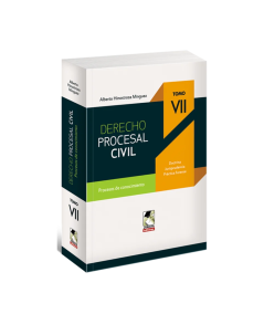 DERECHO PROCESAL CIVIL. Tomo VII. Procesos de conocimiento