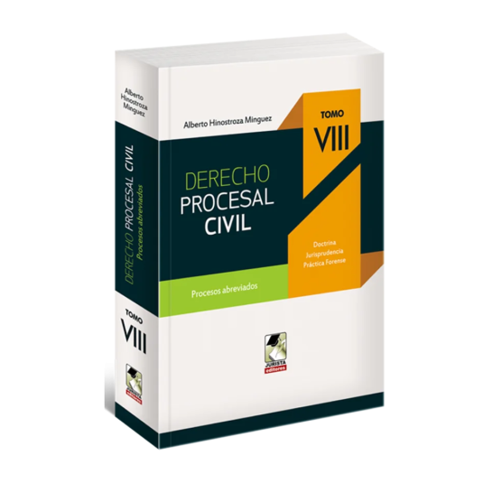 DERECHO PROCESAL CIVIL. Tomo VIII. Procesos Abreviados