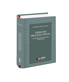 DERECHO PROCESAL PENAL – Un Estudio Doctrinario, Normativo y Jurisprudencial