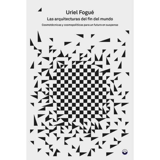LAS ARQUITECTURAS DEL FIN DEL MUNDO