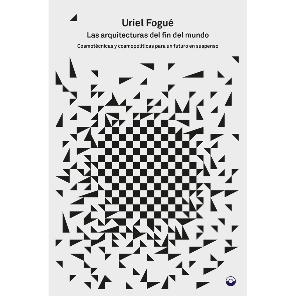 LAS ARQUITECTURAS DEL FIN DEL MUNDO