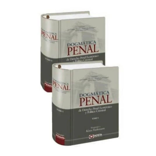 DOGMATICA PENAL 2 TOMOS DE DERECHO PENAL ECONOMICO Y POLITICA CRIMINAL