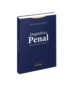 DOGMÁTICA PENAL. parte general y especial