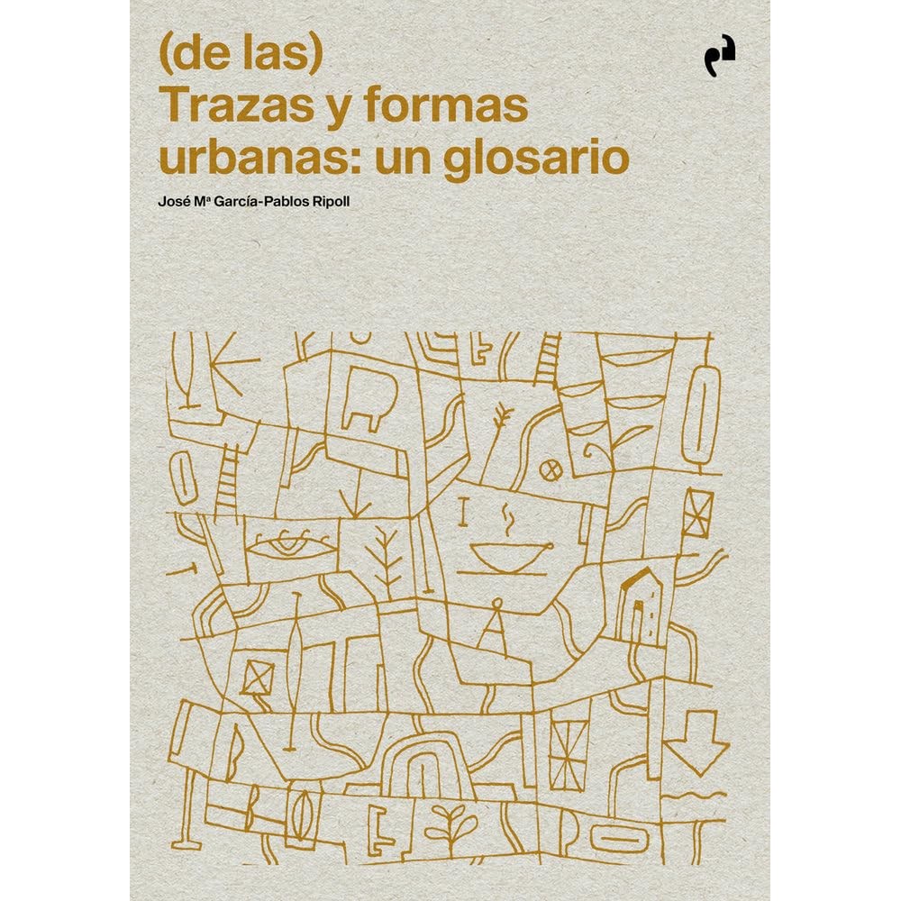DE LAS TRAZAS Y FORMAS URBANAS: UN GLOSARIO