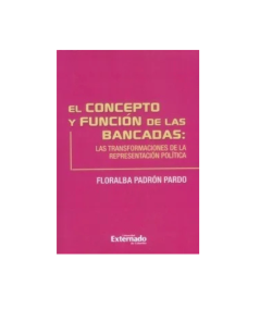 EL CONCEPTO Y FUNCIÓN DE LAS BANCADAS