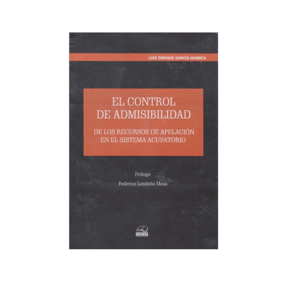 EL CONTROL DE ADMISIBILIDAD – De los Recursos de Apelación en el Sistema Acusatorio