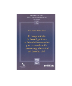 EL CUMPLIMIENTO DE LAS OBLIGACIONES EN LA TRADICIÓN ROMANISTA Y SU RECONSIDERACIÓN COMO CATEGORÍA CENTRAL DEL DERECHO CIVIL