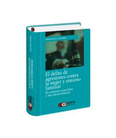 EL DELITO DE AGRESIONES CONTRA LA MUJER Y ENTORNO FAMILIAR