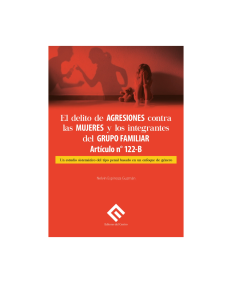 EL DELITO DE AGRESIONES CONTRA LAS MUJERES Y LOS INTEGRANTES DEL GRUPO FAMILIAR