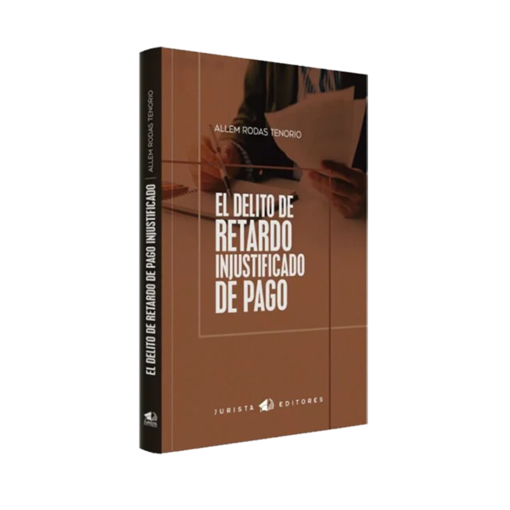 EL DELITO DE RETARDO INJUSTIFICADO DE PAGOS