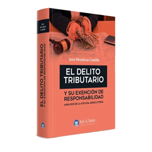 EL DELITO TRIBUTARIO Y SU EXENCIÓN DE RESPONSABILIDAD