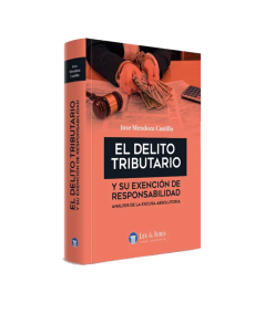 EL DELITO TRIBUTARIO Y SU EXENCIÓN DE RESPONSABILIDAD