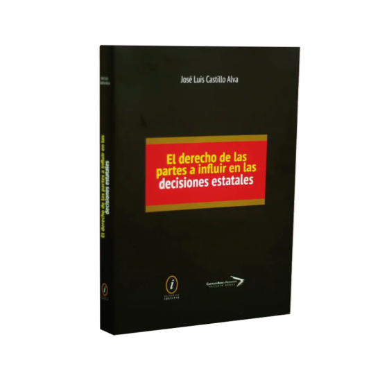 EL DERECHO DE LAS PARTES A INFLUIR EN LAS DECISIONES ESTATALES
