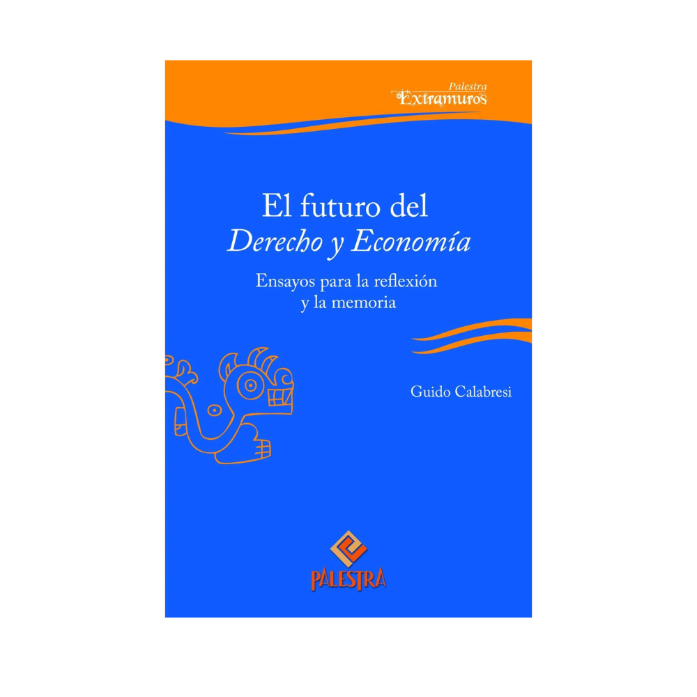 EL FUTURO DEL DERECHO Y ECONOMÍA. ENSAYOS PARA LA REFLEXIÓN Y LA MEMORIA
