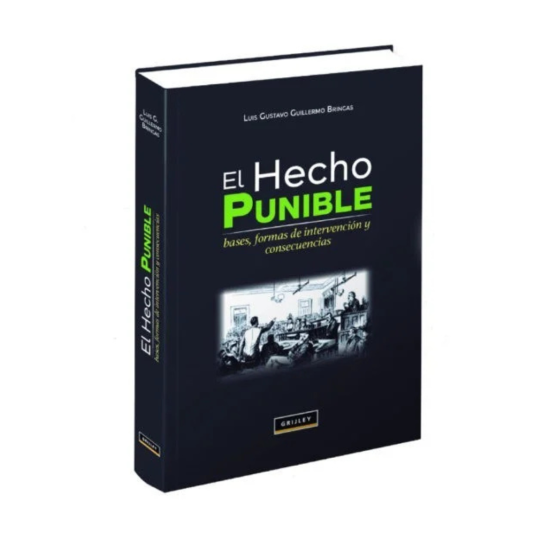 EL HECHO PUNIBLE BASES, FORMAS DE INTERVENCIÓN Y CONSECUENCIA