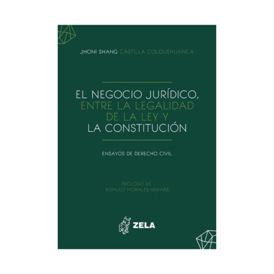 EL NEGOCIO JURÍDICO, ENTRE LA LEGALIDAD DE LA LEY Y LA CONSTITUCIÓN