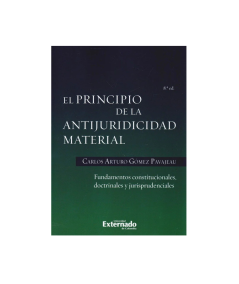 EL PRINCIPIO DE LA ANTIJURIDICIDAD MATERIAL. Fundamentos constitucionales, doctrinales y jurisprudenciales