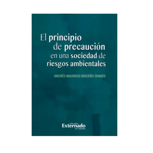 EL PRINCIPIO DE PRECAUCION EN UNA SOCIEDAD DE RIESGOS AMBIENTALES