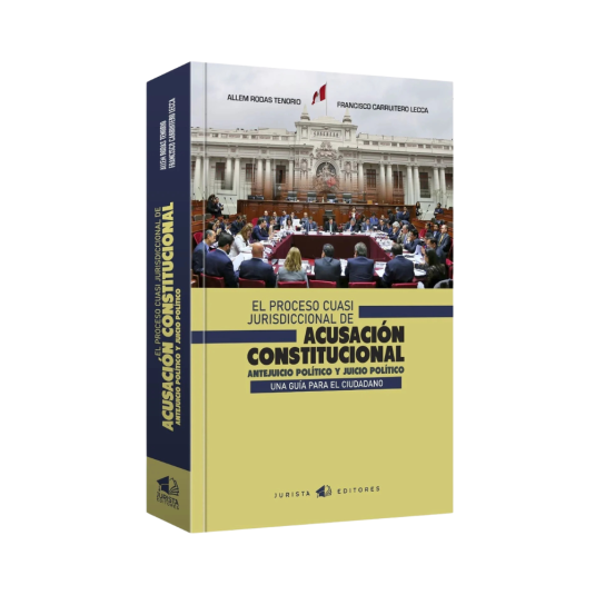 EL PROCESO CUASI JURISDICCIONAL DE ACUSACIÓN CONSTITUCIONAL