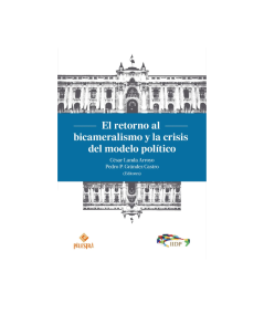 EL RETORNO AL BICAMERALISMO Y LA CRISIS DEL MODELO POLÍTICO