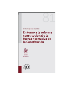 En torno a la reforma constitucional y la fuerza normativa de la Constitución