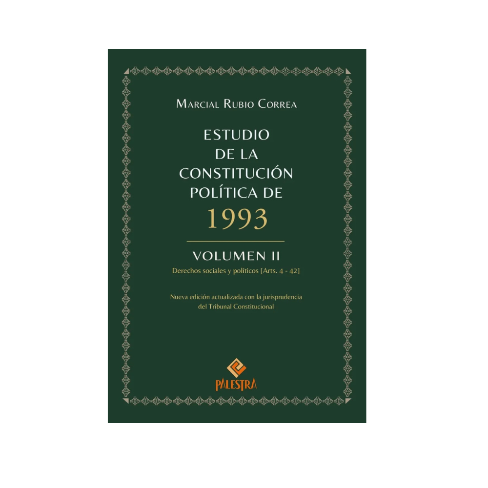 ESTUDIO DE LA CONSTITUCIÓN POLÍTICA DE 1993. VOLÚMEN II