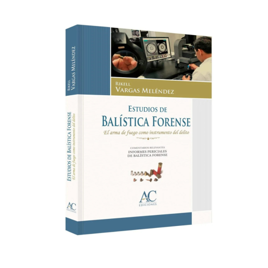 ESTUDIOS DE BALÍSTICA FORENSE