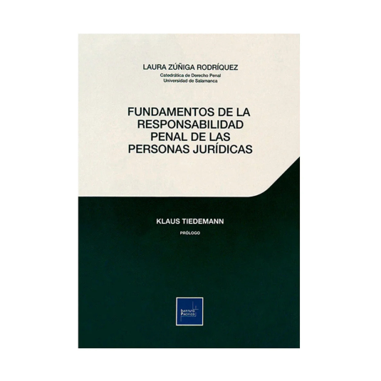 FUNDAMENTOS DE LA RESPONSABILIDAD PENAL DE LAS PERSONAS JURÍDICAS