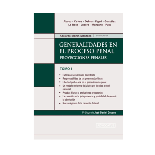 GENERALIDADES EN EL PROCESO PENAL. Tomo 1. Proyecciones Penales