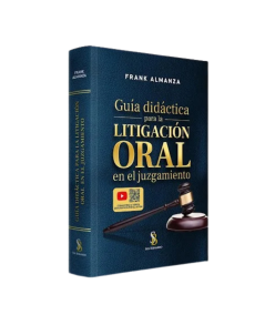 GUÍA PARA LA LITIGACIÓN ORAL EN EL JUZGAMIENTO
