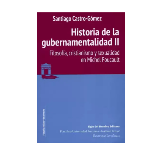 HISTORIA DE LA GUBERNAMENTALIDAD. Vol. II