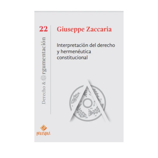 INTERPRETACIÓN DEL DERECHO Y HERMENÉUTICA CONSTITUCIONAL