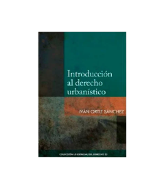 INTRODUCCIÓN AL DERECHO URBANÍSTICO