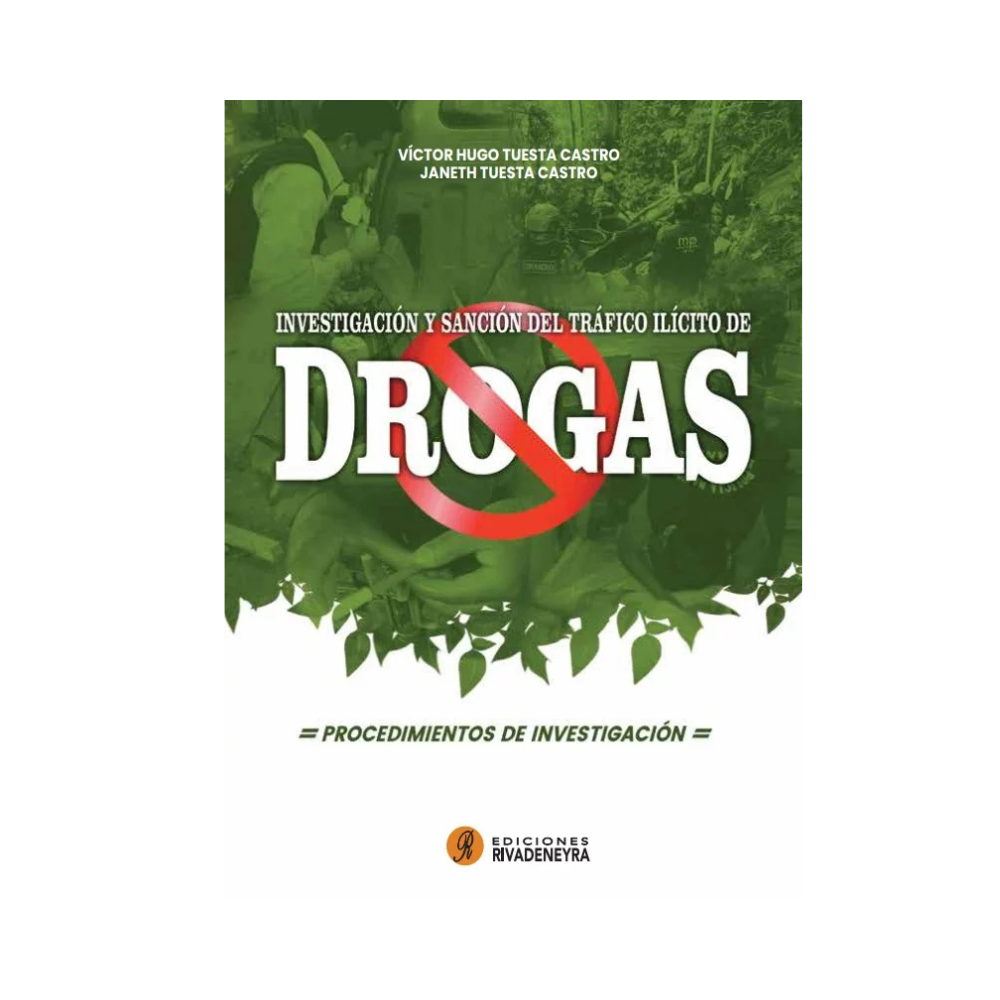 INVESTIGACIÓN Y SANCIÓN DEL TRÁFICO ILÍCITO DE DROGAS PROCEDIMIENTOS DE INVESTIGACIÓN
