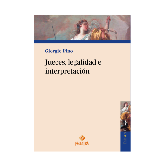 JUECES, LEGALIDAD E INTERPRETACIÓN