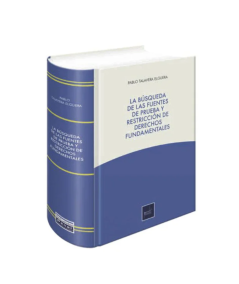 LA BÚSQUEDA DE LAS FUENTES DE PRUEBA Y RESTRICCIÓN DE DERECHOS FUNDAMENTALES