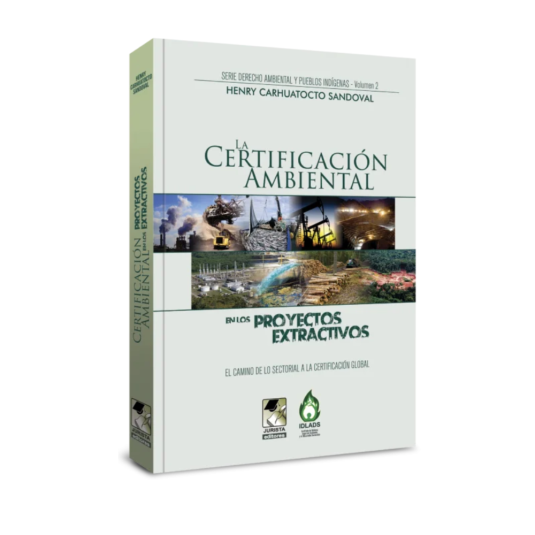 LA CERTIFICACIÓN AMBIENTAL EN LOS PROYECTOS EXTRACTIVOS